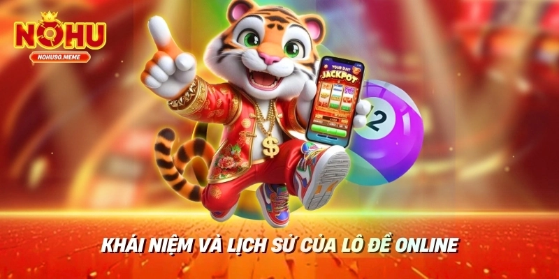 Khái niệm và lịch sử của lô đề online